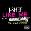 JShep & Macc Dundee & Hurricane Chris - Like Me (feat. Macc Dundee & Hurricane Chris)