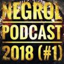 Negrol - Podcast 2018
