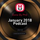 Done By Phil - January 2018 Podcast