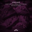 John Noir - Everything will change for the better