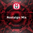 DJ Andjey & DJ Bordur (Jolly DJ's from Bobruisk™) - Nostalgic Mix