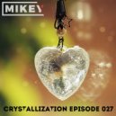 MiKey - Crystallization Episode #027 [Record Deep]