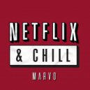 Marvo - Netflix & Chill