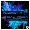Thierry D - Bad Week