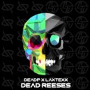 DeadP x LaxTexx - Dead Reeses