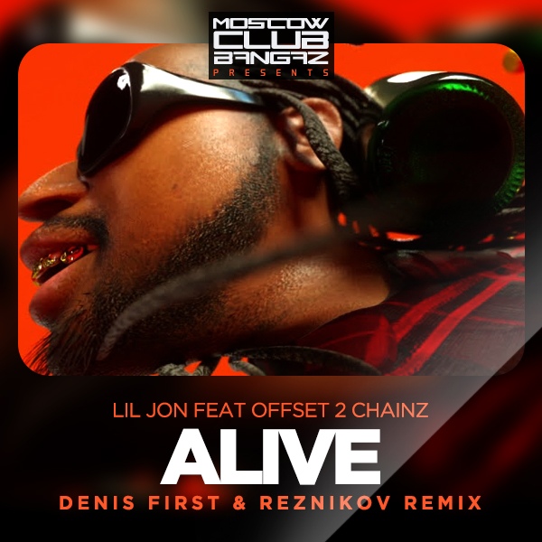 Lil jon alive. Lil Jon, Offset, 2 Chainz – Alive. Lil Jon feat.. Lil Jon Offset 2 Chainz Alive Tommy Soprano Remix. Lil Jon Alive Brevis Remix.
