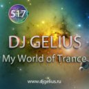 DJ GELIUS - My World of Trance #517