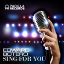 Edward Botero - Sing For You