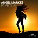 Angel Markez - Bamboleo