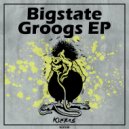 Bigstate - Groogs
