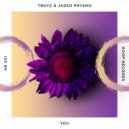 Troyz & Jaded Prysmo - You