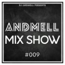 DJ Andmell - Andmell MixShow #009