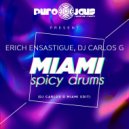 DJ CARLOS G & Erich Ensastigue - Miami Spicy Drums