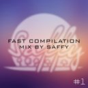Fast Compilation - Mix By SAFFY #1