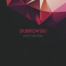 Dubrowski - Into The Void