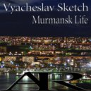 Vyacheslav Sketch - Murmansk Life