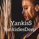 YankisS - YankisSesDeep