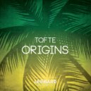 TOFTE - Origins