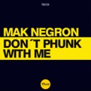 Mak Negron - Don´t Phunk With Me