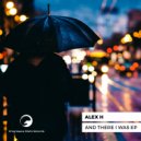 Alex H - And There I Was