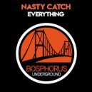 Nasty Catch - Everything