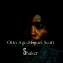 Otto Ago & Miguel Scott - Shaker (feat. Miguel Scott)