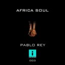 Pablo Rey - Africa Soul