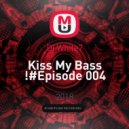 Dj White7 - Kiss My Bass !#Episode 004