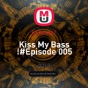 Dj White7 - Kiss My Bass !#Episode 005