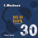 F.Martinez - I Don't Need