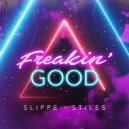 Slippe & Stiles - Freakin' Good