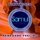 Dirtydisco - Renegade Feeling