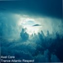 Axel Core - Trance Atlantic Respect