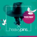 Heavy Pins - This Way