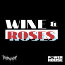 They're Here - Wine & Roses