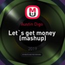 Austin Digo - Let`s get money