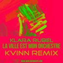 Klara Rubel - La Ville Est Mon Orchestre