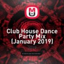 DJ Cassano - Club House Dance Party Mix