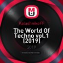 KalashnikoFF - The World Of Techno vol.1 (2019)