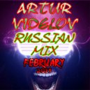 ARTUR VIDELOV - Russian mix February