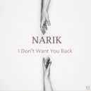 Narik - I don't want you back