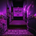 Dj Alika Dakota - Chamber of Secrets (DEEP HOUSE MIX)