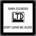 Dana Richmond - Don't Leave Me Alone