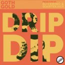 GOTH GOLD & Quarterjack & DJ CERINO - DRIP DIP