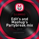 DJ AMIGO - Edit's and Mashup's Partybreak mix