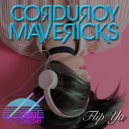 Corduroy Mavericks - Flip Ya