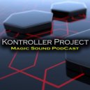 Kontroller Project - Magic Sound PodCast #106