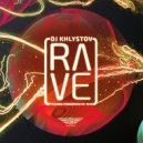 DJ KHLYSTOV - RAVE