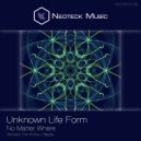 Unknown Life Form - No Matter Where