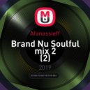 Afanassieff - Brand Nu Soulful mix 2